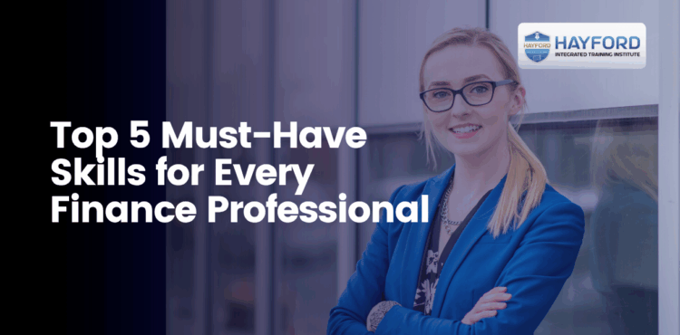 Top 5 Must-Have Skills for Every Finance Professional
