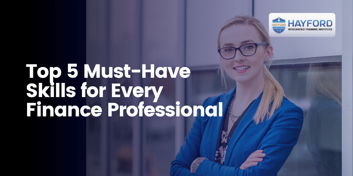 Top 5 Must-Have Skills for Every Finance Professional