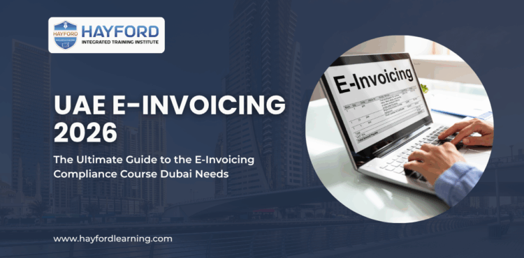 UAE E-Invoicing 2026: The Ultimate Guide to the E-Invoicing Compliance Course Dubai Needs