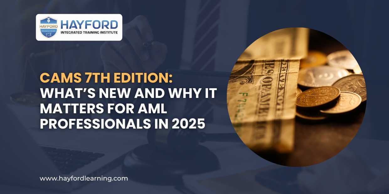 CAMS 7th Edition: What’s New and Why It Matters for AML Professionals in 2025