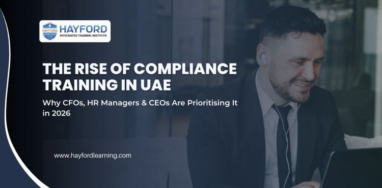 The Rise of Compliance Training in the UAE – Why CFOs, HR Managers & CEOs Are Prioritising It in 2026