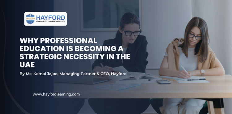 Why Professional Education Is Becoming a Strategic Necessity in the UAE