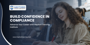 Hayford Training Institute banner showing a student studying in a classroom with the headline “Build Confidence in Compliance – Advance Your Career with Hayford Training Institute” and the website hayfordlearning.com.