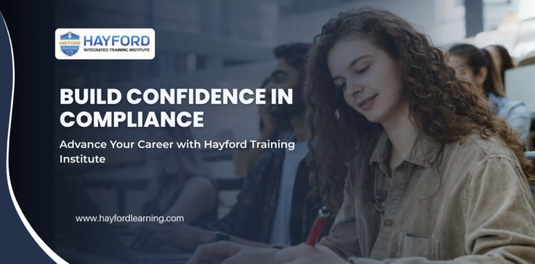 Build Confidence in Compliance and Advance Your Career with Hayford Training Institute