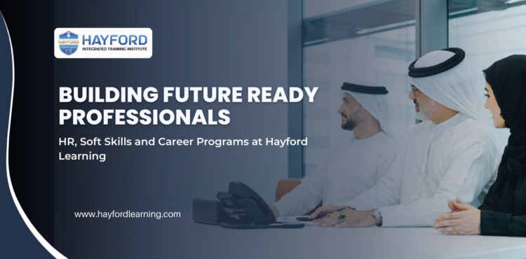 Building Future Ready Professionals: HR, Soft Skills and Career Programs at Hayford Learning