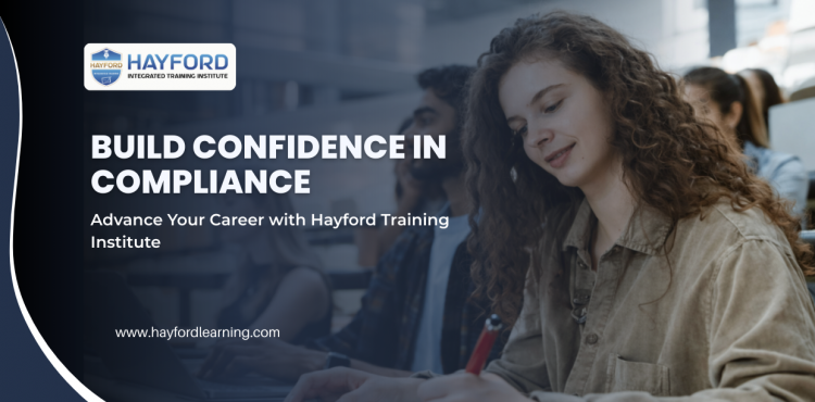 Build Confidence in Compliance and Advance Your Career with Hayford Training Institute
